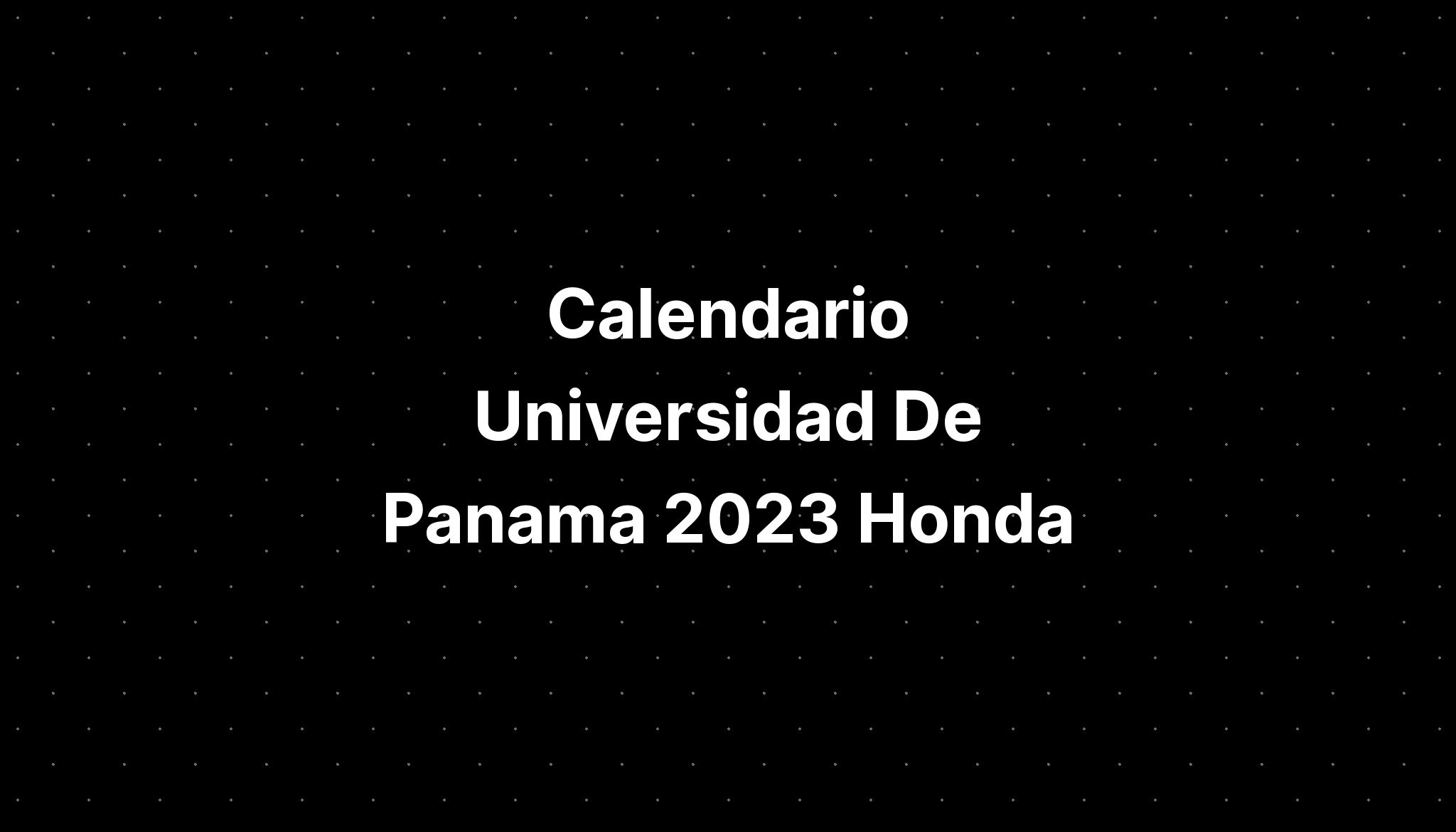 Calendario Universidad De Panama Honda Imagesee